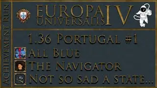 EU4 1.36 Portugal | All Blue | P1 Taking a Chunk Out of Castile
