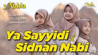 YA SAYYIDI X SIDNAN NABI - 3 NAHLA ( Cover )