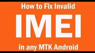 How to FIX Invalid IMEI number Problem of MediaTek Android| No network Solution