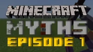Minecraft: Mythbusters - Episode 1