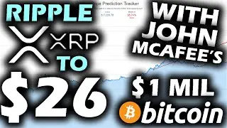 Ripple XRP Chart SHOCKINGLY SHOWS $26 with John McAfee Bitcoin Price Prediction $1 Million in 2020