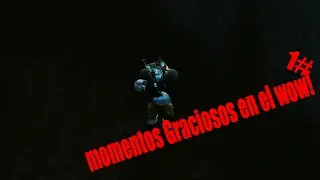 ¡Momentos graciosos en el wow! 1#