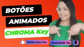 🔥🔥🔥CRIE SEU PRÓPRIO MUNDO COM BOTÕES ANIMADOS CHROMA KEY 🔥🔥🔥