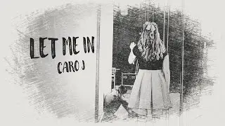 For those who are seeing a loved one struggle | Let me in - CARO J (Music Video)