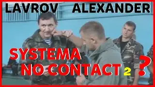 SYSTEMA NO CONTACT LAVROV ALEXANDER # 2 systema russian martial art