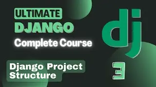 Django Project Structure | Django File Structure | Ultimate Django Complete Course in Hindi | Part 3