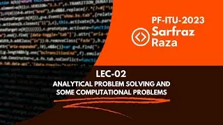 PF ITU 2023 | L02-(a) | Analytical Problem Solving and Some Computational Problems