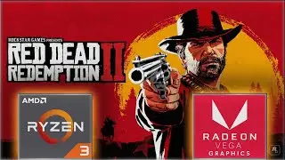Red Dead Redemption 2 - Ryzen 3 2200G, Vega 8 || 8GB RAM