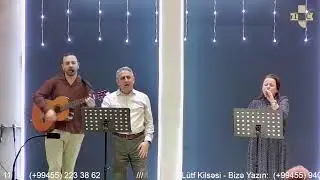 2026-03-22 Kilsə Toplantısı / Служение Церкви