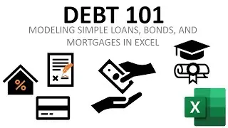 Debt modeling 101 - how to model mortgages, loans, and bonds in Excel