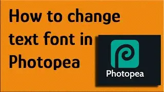 How to change text font in Photopea