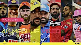IPL | MASHUP | 2021 | 4K | VIDEO
