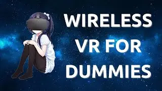 Turn Your Oculus Quest into a Wireless PCVR Headset | Virtual Desktop for Dummies