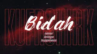 THE REALITY || Bid'ah Never Brings Happiness | Ustadh Abu Ibraheem Hussnayn