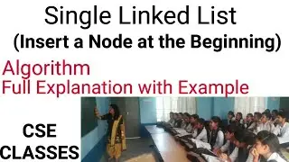 Insert a Node at the Beginning in Linked List Algorithm with cases and Examples | Single Linked List