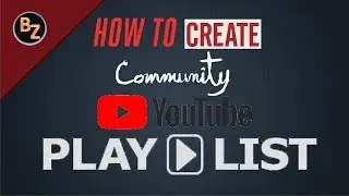 HOW TO CREATE COMMUNITY PLAYLIST ON YOUR CHANNEL