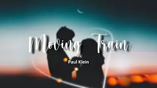 LANY - Moving Train (Paul Klein) Lyrics