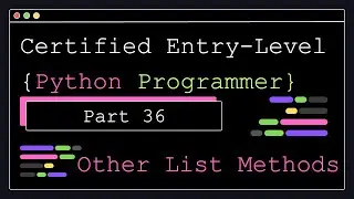 Certified Entry Level Python Programmer - Part 36 - Other List Methods