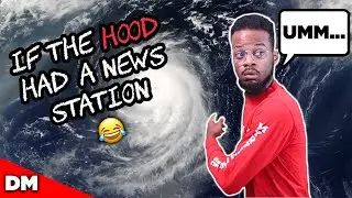 IF THE HOOD HAD A NEWS STATION | FUNNY!