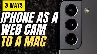 3 Ways On How To Use Your Iphone as a Webcam On A Mac | Turn Your iPhone Into A PRO Webcam!