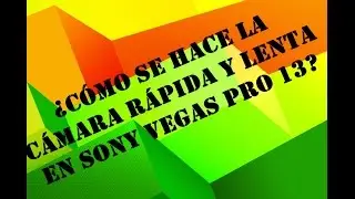 Tutorial - How to make the slow and fast camera | Sony Vegas Pro 13