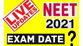 NEET 2021 EXAM DATE ? LATEST UPDATES BIG NEWS 2021 NEET  FINAL DATE  NEET 2021 JUNE , JULY , SEPTEMB