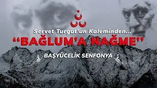 BAĞLUM'A NAĞME - BAŞYÜCELİK SENFONYA