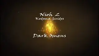 Nioh 2: Kodama Guide - Dark Omens