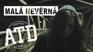 ATD - Malá Nevěrná (OFFICIAL 4K)
