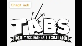 ТАБС? ------------Totally Accurate Battle Simulator-----------
