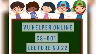 CS001 short lecture 22|| vu short lecture|| vu helper online