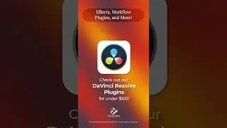 The Top DaVinci Resolve Plug-ins for under $100