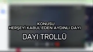HEYŞEYİ KABUL EDEN AYDINLI DAYI (KONUŞMALI)  - FACEBOOK DAYI AVI