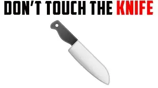 Don't touch the Knife!