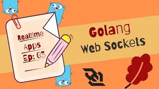 Ep: 03 | Golang Web Sockets | Sockets in Go Gin | Realtime Communication | Web Sockets