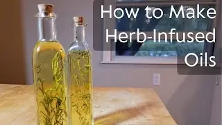 How to Make Herb Infused Oils
