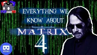 The Matrix Trilogy talk and EVERYTHING we know about Part 4! VR180 3D