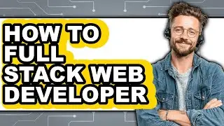 How to Full Stack Web Developer (easy Method)