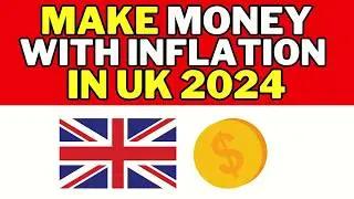 🇬🇧 Make Money with Inflation in UK 2024 | Earn Money in UK