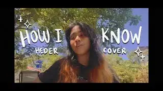 how i know by rusty clanton ( a heder cover )