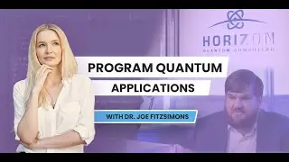 Program Quantum Applications with Dr. Joe Fitzsimons
