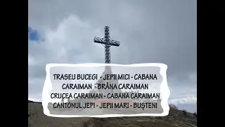 Jepii Mici, Jepii Mari, Brâna Caraiman, Crucea Caraiman, traseu Bușteni - traseu Bucegi
