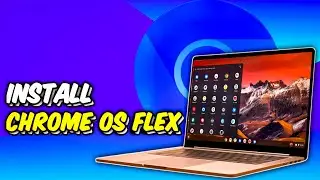 Complete Guide to Installing Chrome OS Flex | Install Chrome Os Flex