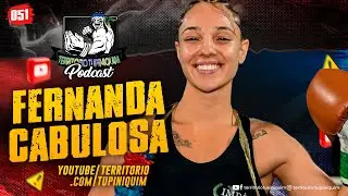Campeã do Império MuayThai Fernanda Cabulosa no Território Tupiniquim Podcast #050