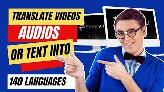 Premier AI Reviews & Demo: Translate Videos, Audios or Text Into 140 Languages