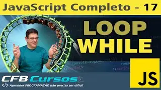 Loop While em Javascript - Curso de Javascript Moderno - Aula 17