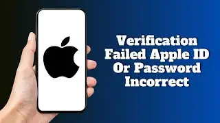 Verification Failed Your Apple ID Or Password is Incorrect