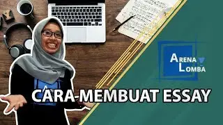 6 Cara Membuat Essay Yang Baik | ArenaMenulis | Juara