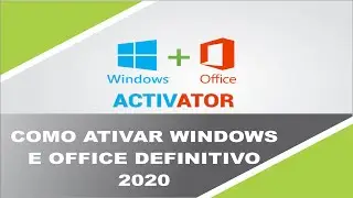 Como Ativar o Windows e o Office Definitivo [2020]