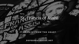 St  Francis - Fridays from the Heart